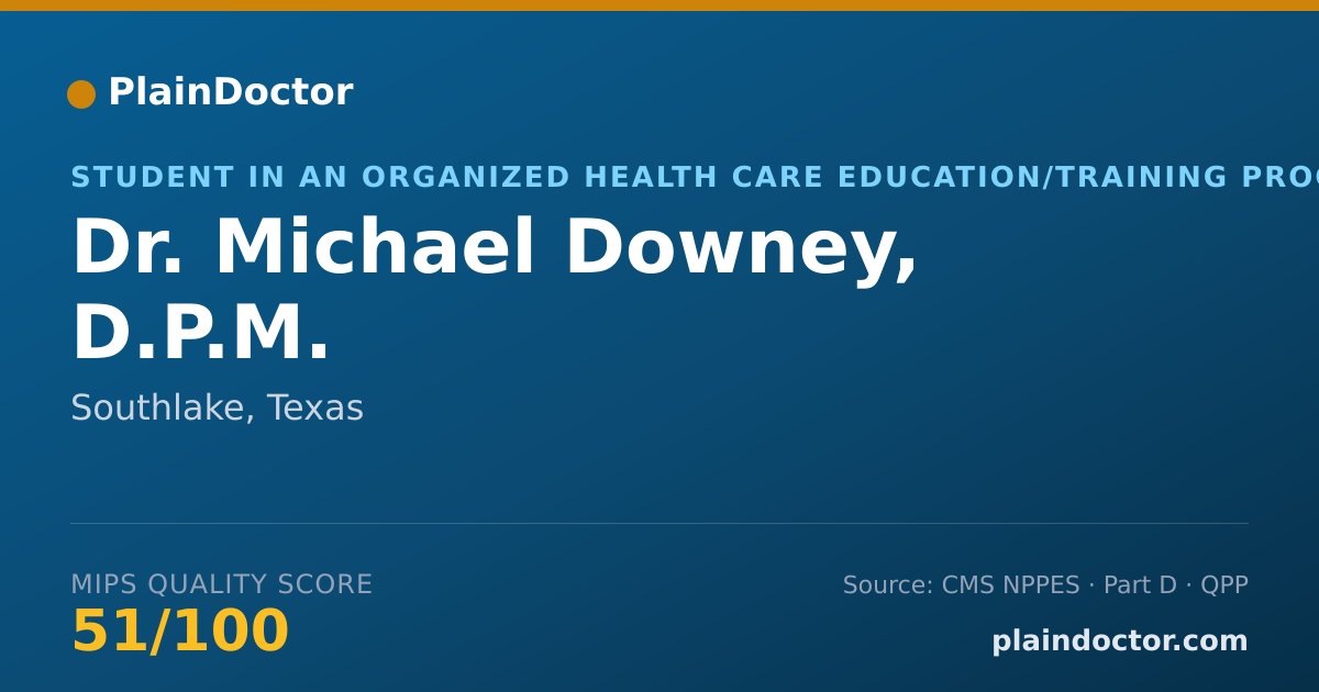 Shareable card for Michael Downey, D.P.M. - Student in an Organized Health Care Education/Training Program, Southlake, TX