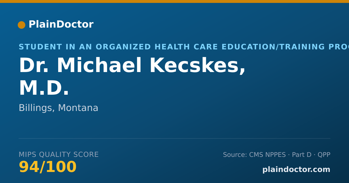 Shareable card for Michael Kecskes, M.D. - Student in an Organized Health Care Education/Training Program, Billings, MT