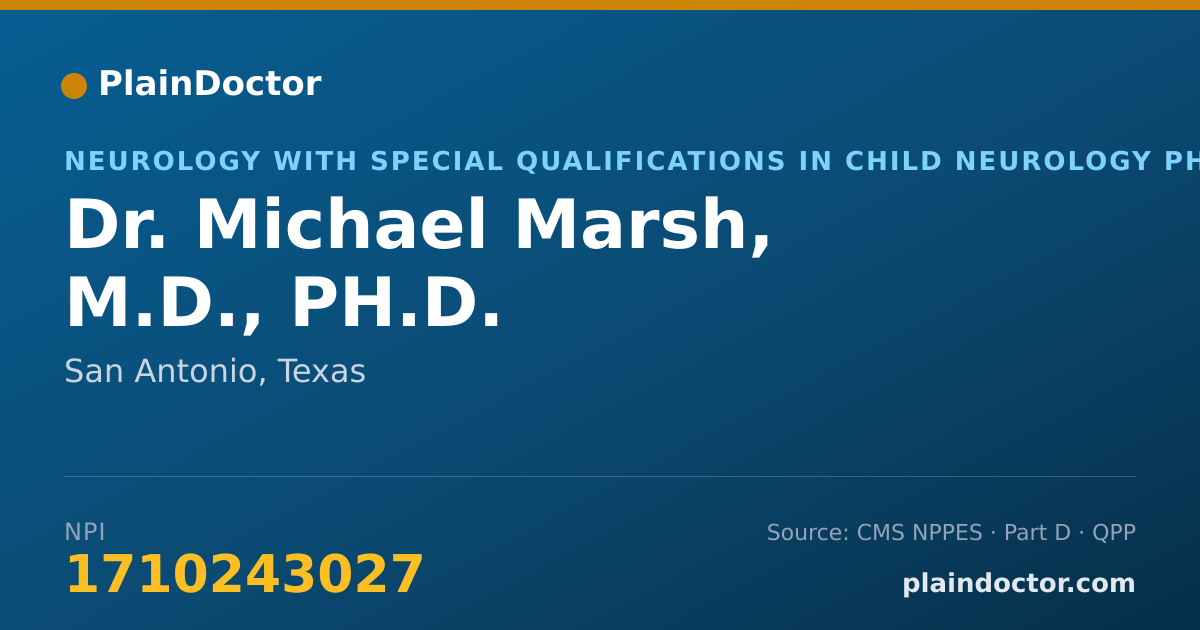 Shareable card for Michael Marsh, M.D., PH.D. - Neurology with Special Qualifications in Child Neurology Physician, San Antonio, TX