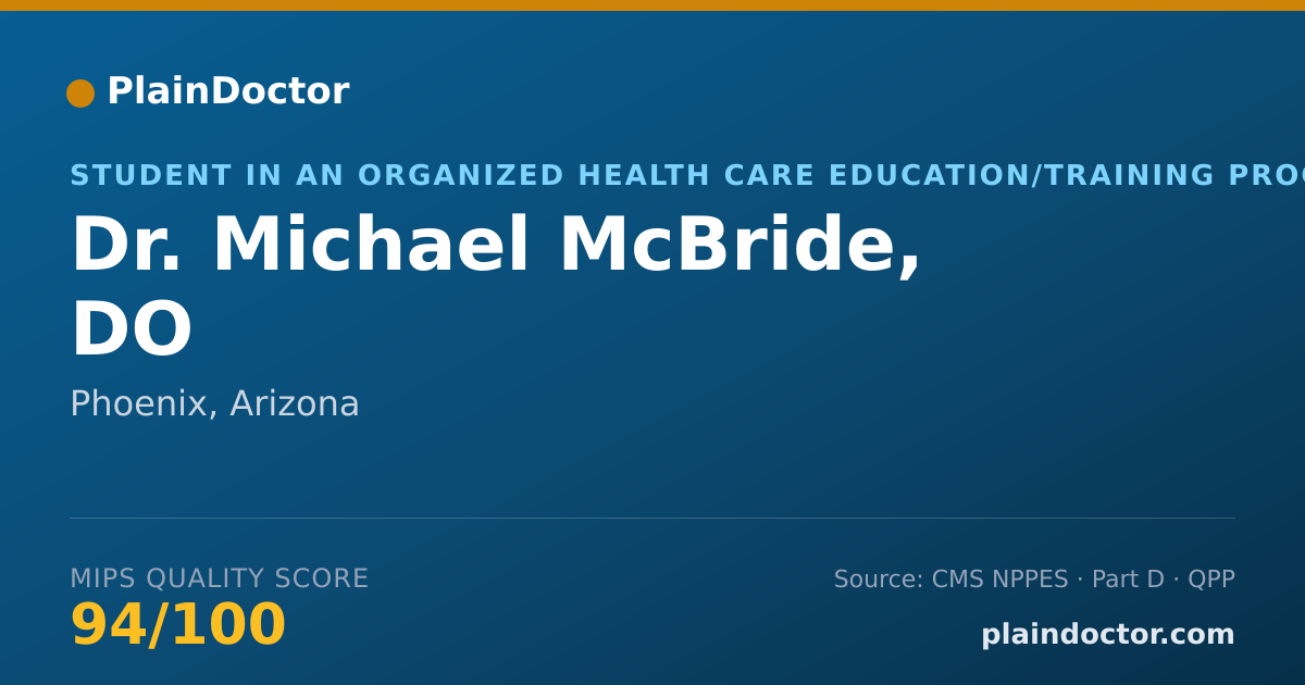 Shareable card for Michael McBride, DO - Student in an Organized Health Care Education/Training Program, Phoenix, AZ