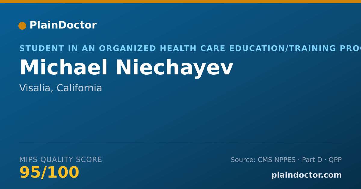 Shareable card for Michael Niechayev - Student in an Organized Health Care Education/Training Program, Visalia, CA