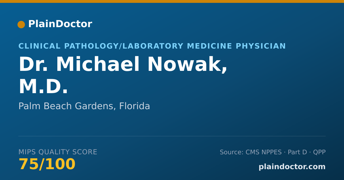 Shareable card for Michael Nowak, M.D. - Clinical Pathology/Laboratory Medicine Physician, Palm Beach Gardens, FL