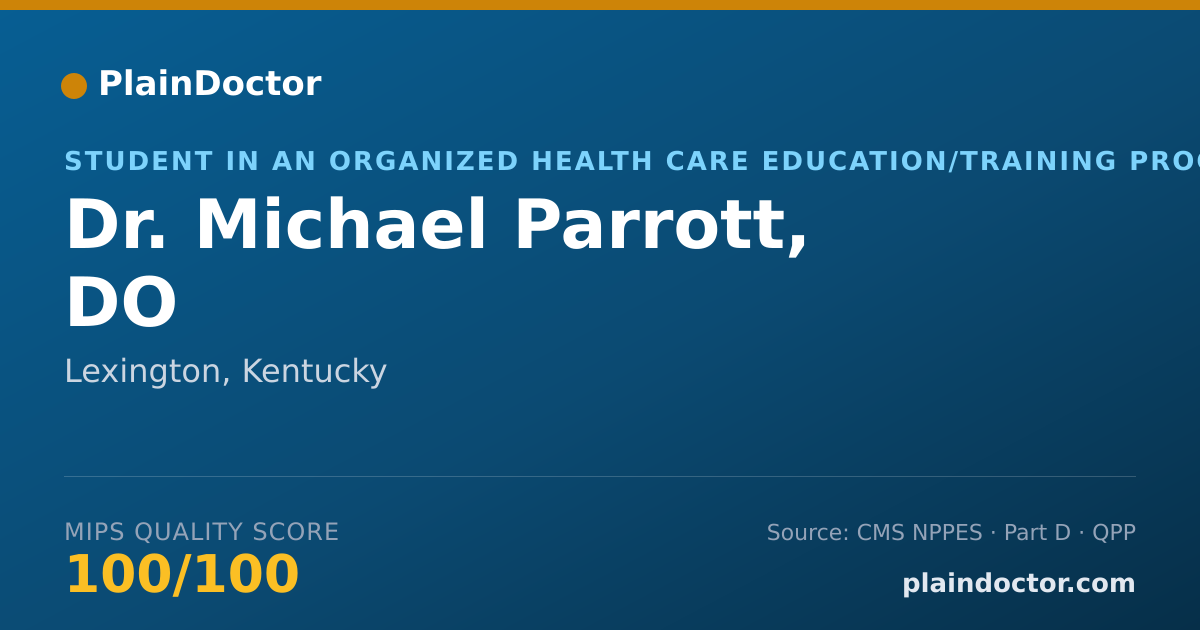 Shareable card for Michael Parrott, DO - Student in an Organized Health Care Education/Training Program, Lexington, KY