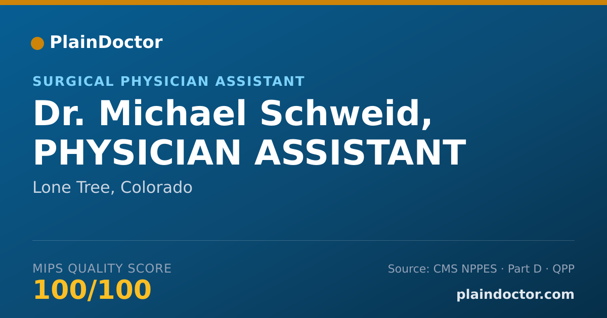 Shareable card for Michael Schweid, PHYSICIAN ASSISTANT - Surgical Physician Assistant, Lone Tree, CO