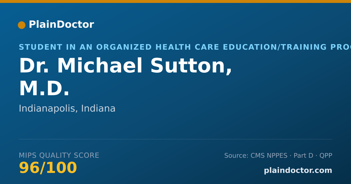 Shareable card for Michael Sutton, M.D. - Student in an Organized Health Care Education/Training Program, Indianapolis, IN