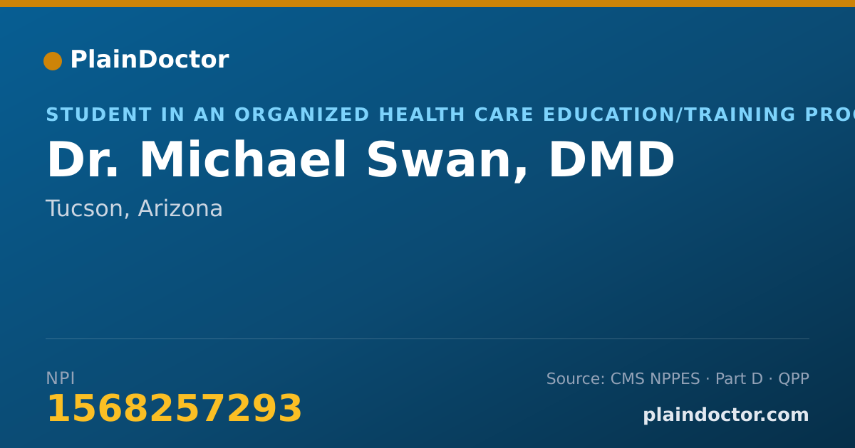 Shareable card for Michael Swan, DMD - Student in an Organized Health Care Education/Training Program, Tucson, AZ