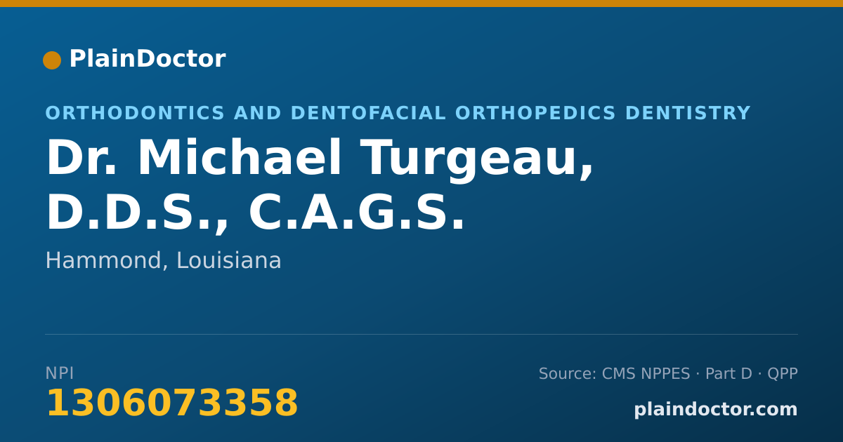 Shareable card for Michael Turgeau, D.D.S., C.A.G.S. - Orthodontics and Dentofacial Orthopedics Dentistry, Hammond, LA