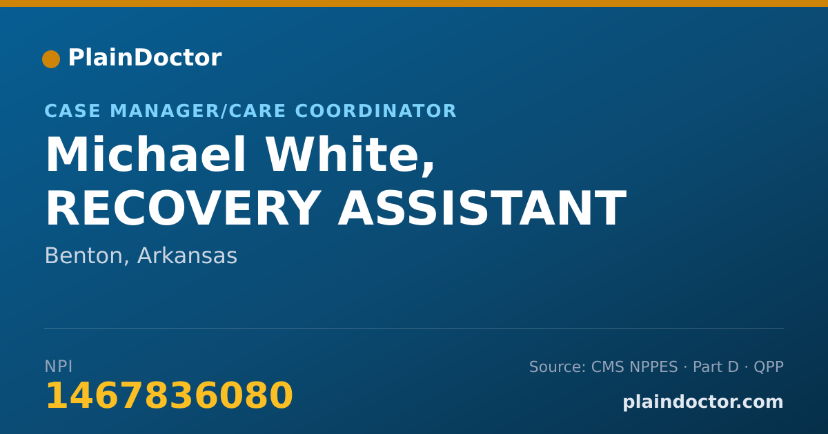 Shareable card for Michael White, RECOVERY ASSISTANT - Case Manager/Care Coordinator, Benton, AR
