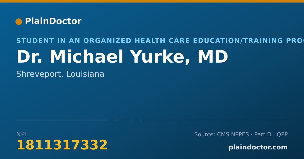 Shareable card for Michael Yurke, MD - Student in an Organized Health Care Education/Training Program, Shreveport, LA