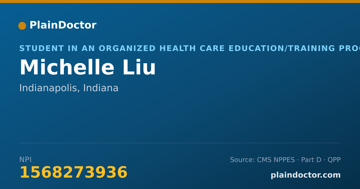 Shareable card for Michelle Liu - Student in an Organized Health Care Education/Training Program, Indianapolis, IN