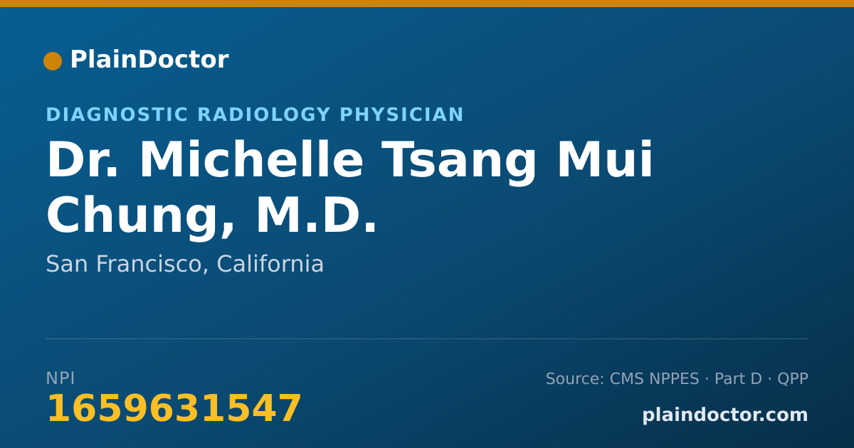 Shareable card for Michelle Tsang Mui Chung, M.D. - Diagnostic Radiology Physician, San Francisco, CA