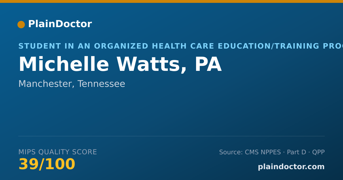 Shareable card for Michelle Watts, PA - Student in an Organized Health Care Education/Training Program, Manchester, TN