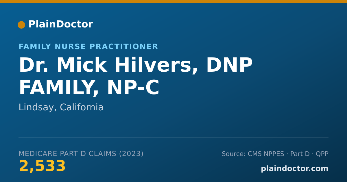 Shareable card for Mick Hilvers, DNP FAMILY, NP-C - Family Nurse Practitioner, Lindsay, CA