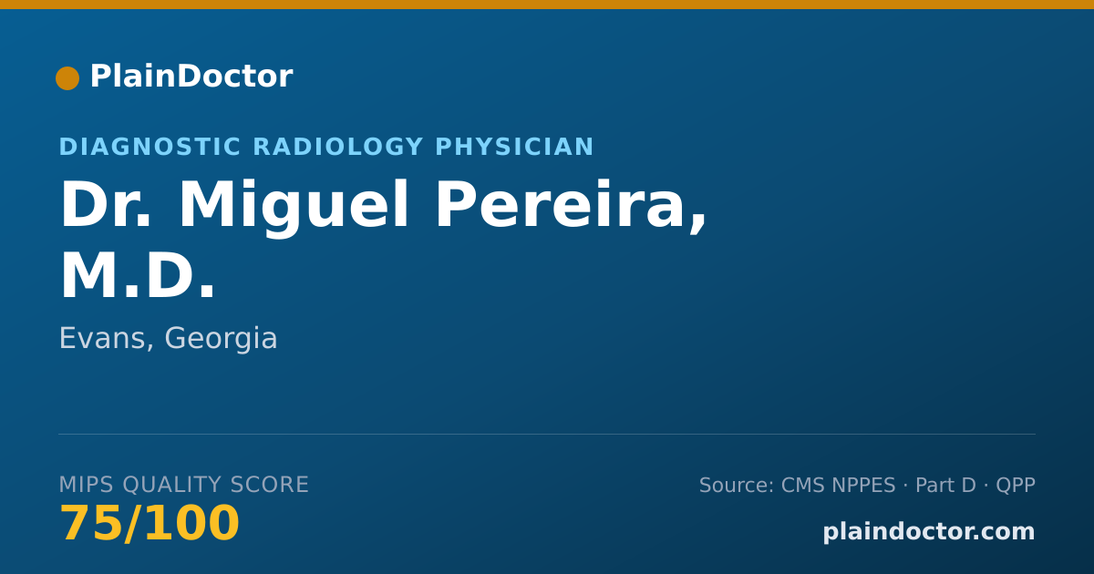 Shareable card for Miguel Pereira, M.D. - Diagnostic Radiology Physician, Evans, GA