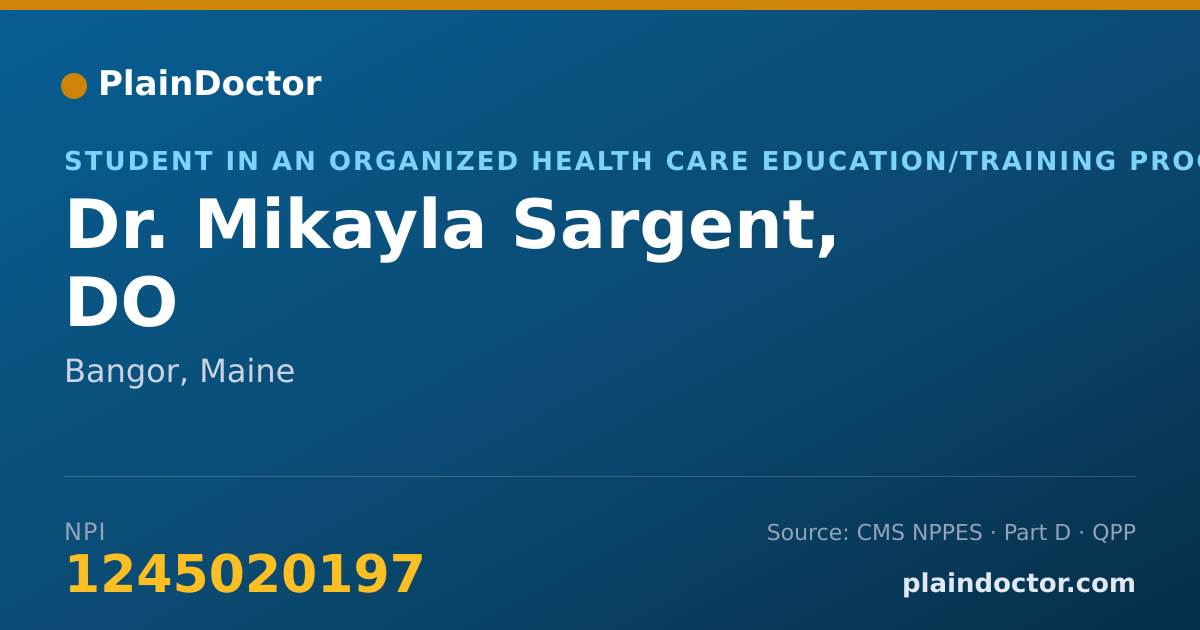Shareable card for Mikayla Sargent, DO - Student in an Organized Health Care Education/Training Program, Bangor, ME