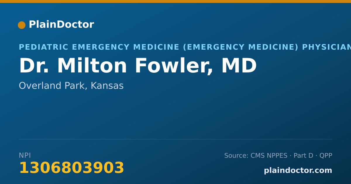 Shareable card for Milton Fowler, MD - Pediatric Emergency Medicine (Emergency Medicine) Physician, Overland Park, KS
