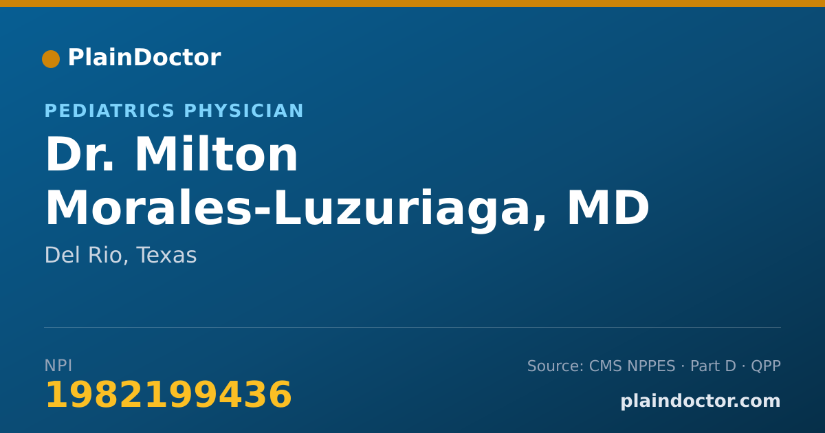 Shareable card for Milton Morales-Luzuriaga, MD - Pediatrics Physician, Del Rio, TX