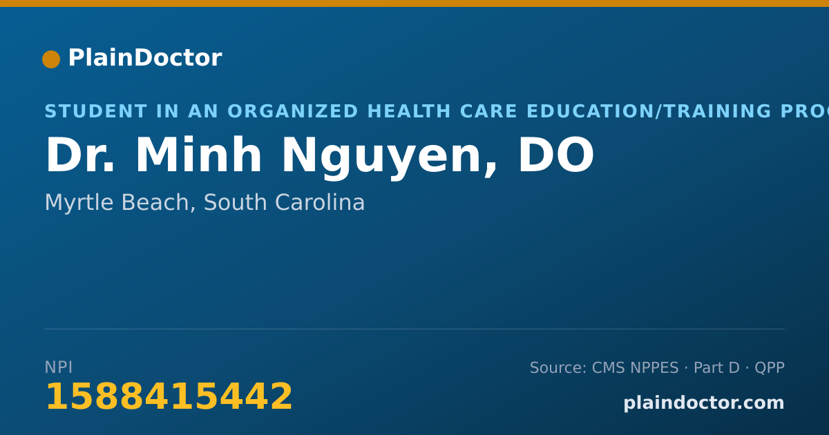 Shareable card for Minh Nguyen, DO - Student in an Organized Health Care Education/Training Program, Myrtle Beach, SC