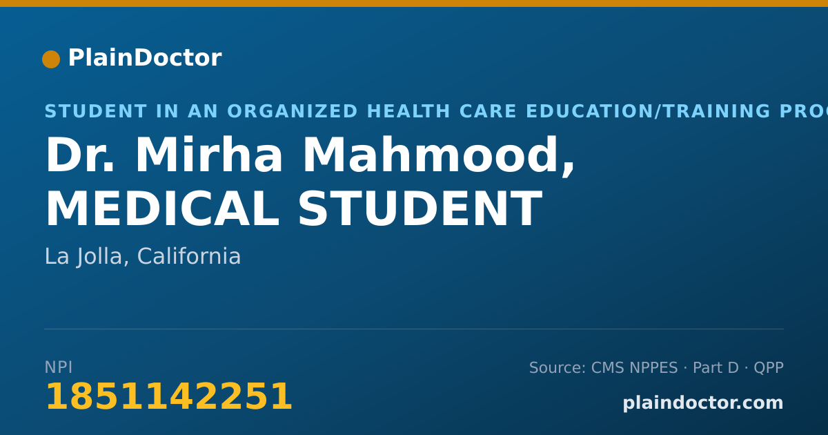 Shareable card for Mirha Mahmood, MEDICAL STUDENT - Student in an Organized Health Care Education/Training Program, La Jolla, CA