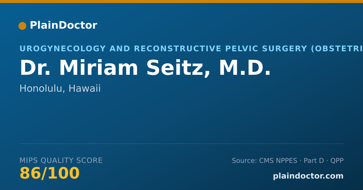 Shareable card for Miriam Seitz, M.D. - Urogynecology and Reconstructive Pelvic Surgery (Obstetrics & Gynecology) Physician, Honolulu, HI