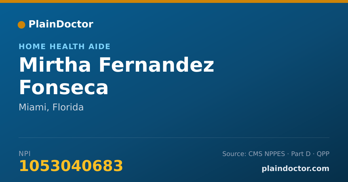 Shareable card for Mirtha Fernandez Fonseca - Home Health Aide, Miami, FL