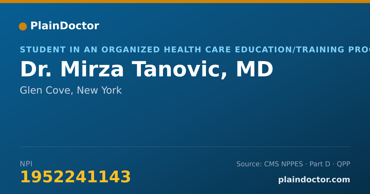 Shareable card for Mirza Tanovic, MD - Student in an Organized Health Care Education/Training Program, Glen Cove, NY