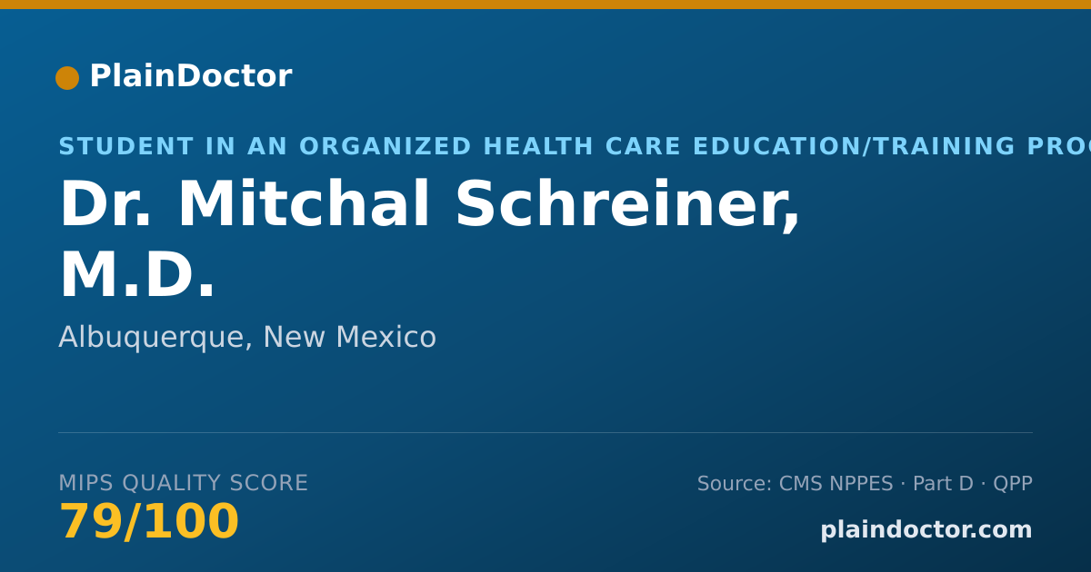 Shareable card for Mitchal Schreiner, M.D. - Student in an Organized Health Care Education/Training Program, Albuquerque, NM
