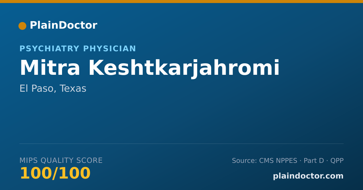 Shareable card for Mitra Keshtkarjahromi - Psychiatry Physician, El Paso, TX