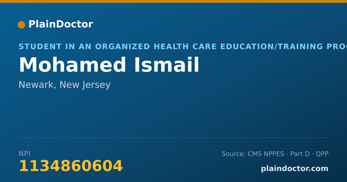 Shareable card for Mohamed Ismail - Student in an Organized Health Care Education/Training Program, Newark, NJ