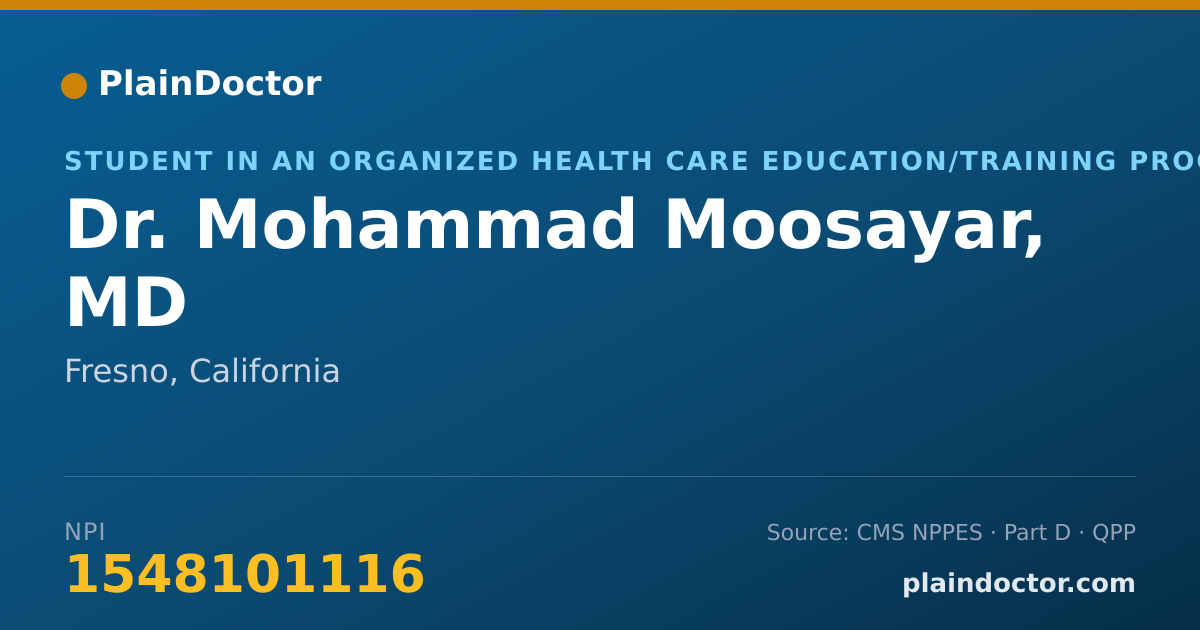 Shareable card for Mohammad Moosayar, MD - Student in an Organized Health Care Education/Training Program, Fresno, CA
