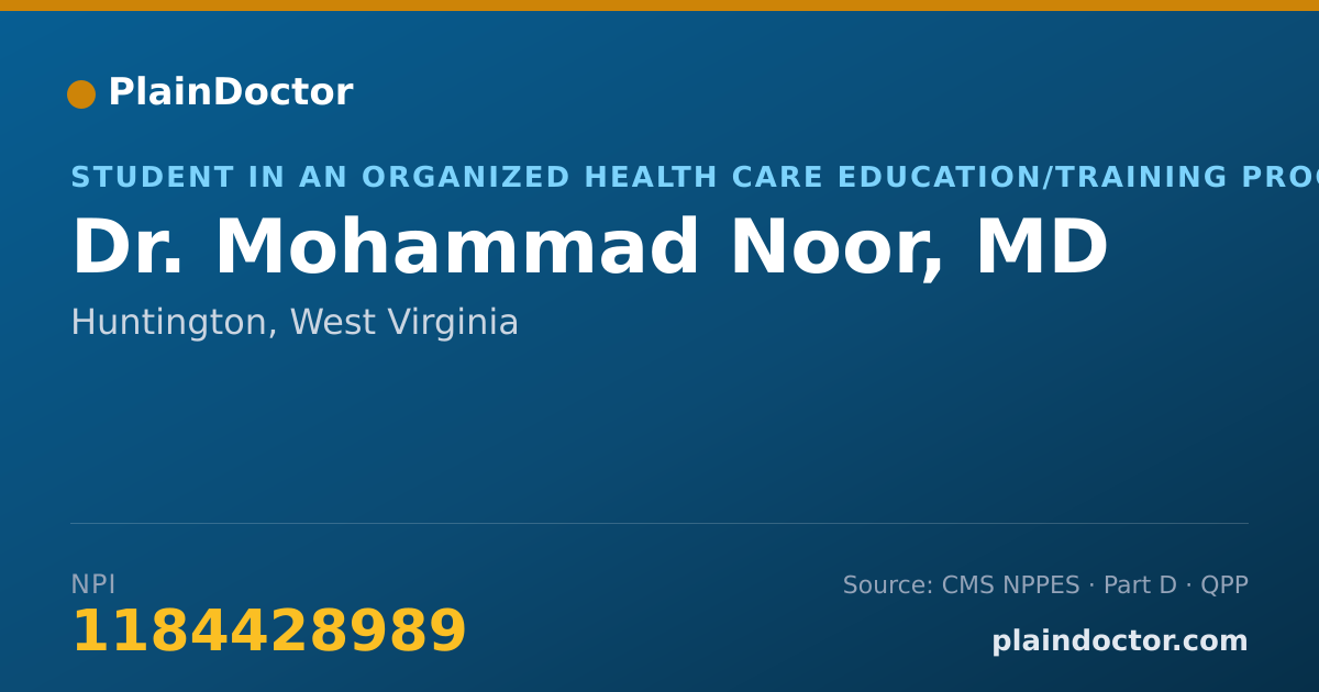 Shareable card for Mohammad Noor, MD - Student in an Organized Health Care Education/Training Program, Huntington, WV