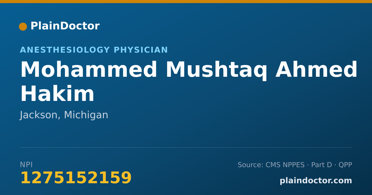 Shareable card for Mohammed Mushtaq Ahmed Hakim - Anesthesiology Physician, Jackson, MI
