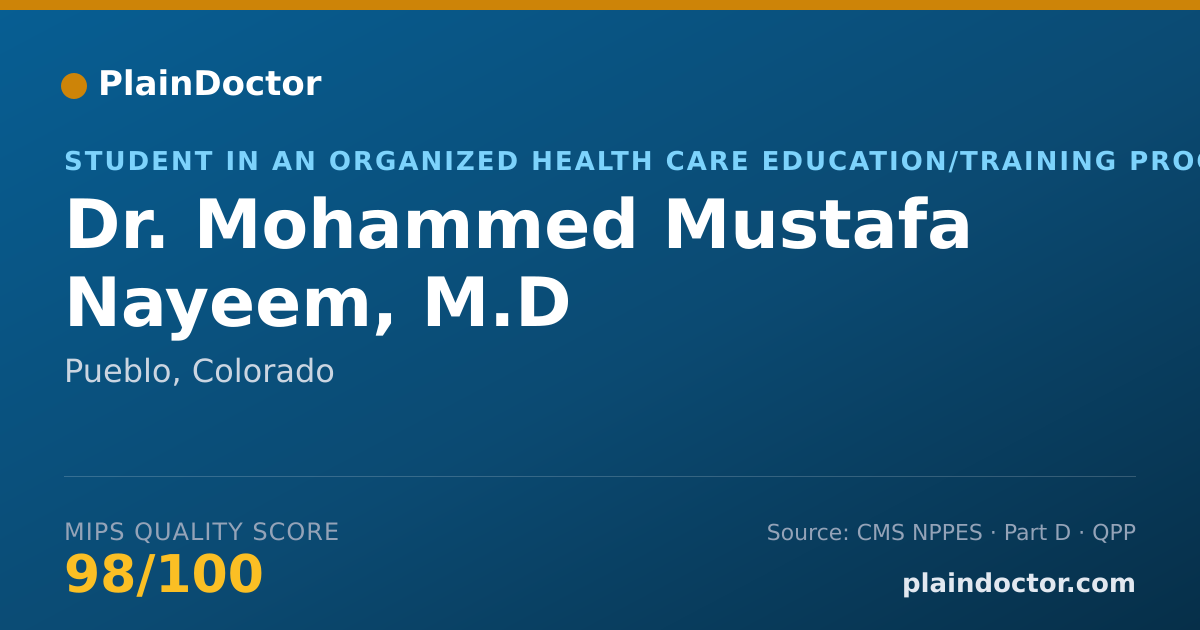 Shareable card for Mohammed Mustafa Nayeem, M.D - Student in an Organized Health Care Education/Training Program, Pueblo, CO