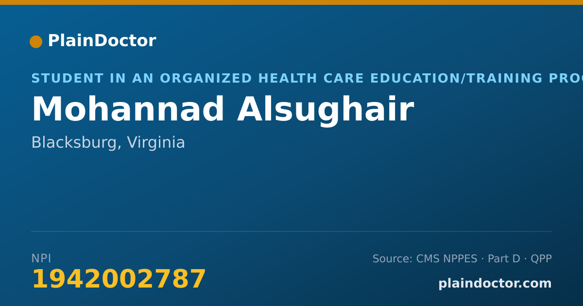 Shareable card for Mohannad Alsughair - Student in an Organized Health Care Education/Training Program, Blacksburg, VA