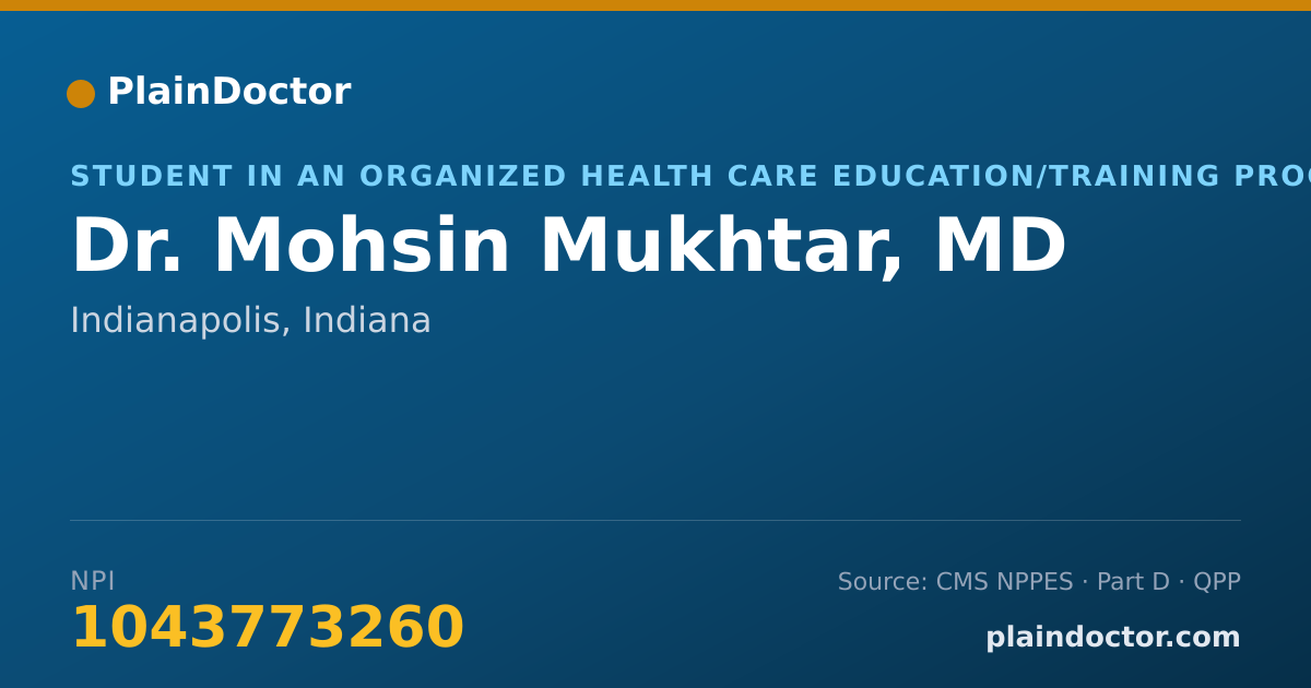 Shareable card for Mohsin Mukhtar, MD - Student in an Organized Health Care Education/Training Program, Indianapolis, IN