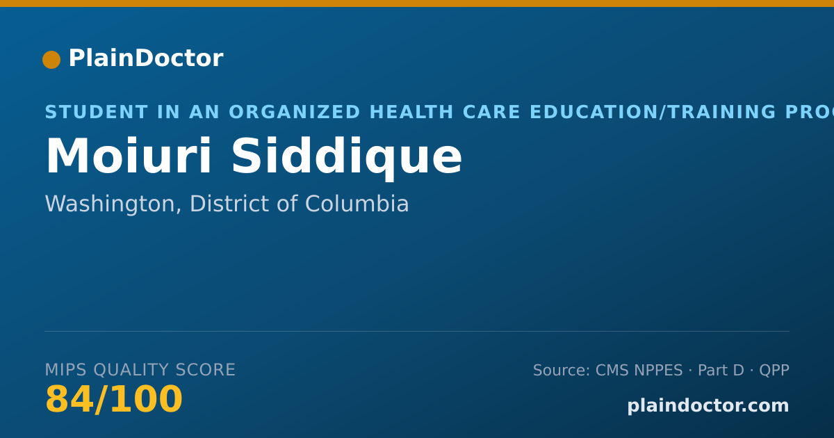 Shareable card for Moiuri Siddique - Student in an Organized Health Care Education/Training Program, Washington, DC
