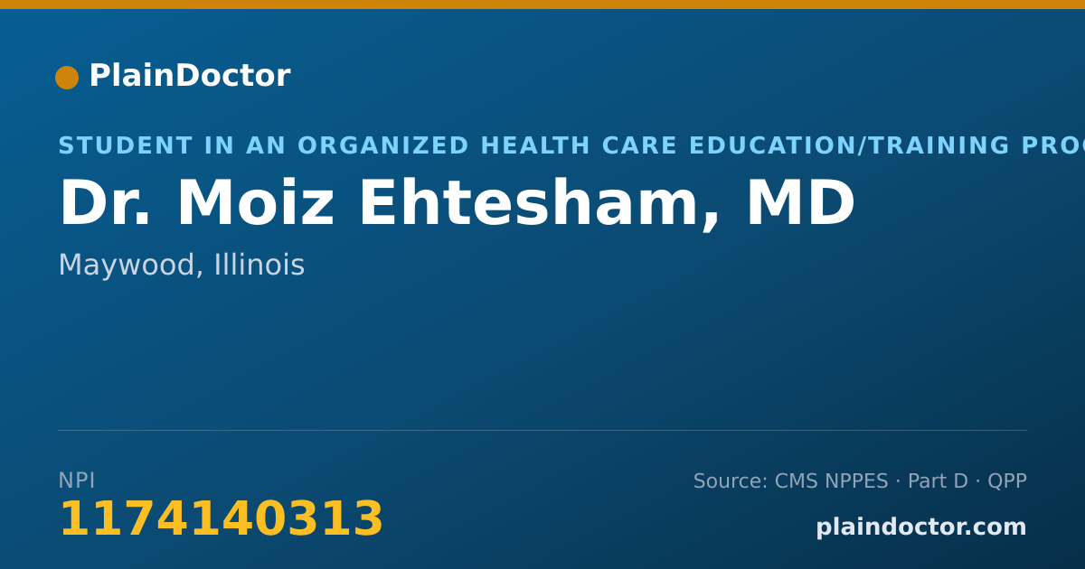 Shareable card for Moiz Ehtesham, MD - Student in an Organized Health Care Education/Training Program, Maywood, IL