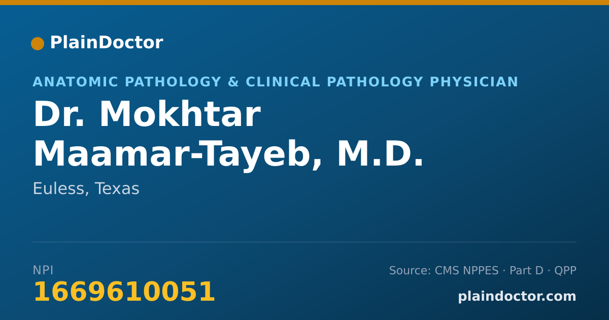 Shareable card for Mokhtar Maamar-Tayeb, M.D. - Anatomic Pathology & Clinical Pathology Physician, Euless, TX