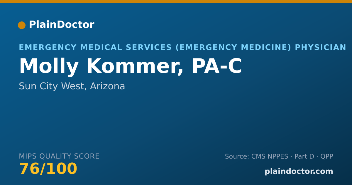 Shareable card for Molly Kommer, PA-C - Emergency Medical Services (Emergency Medicine) Physician, Sun City West, AZ