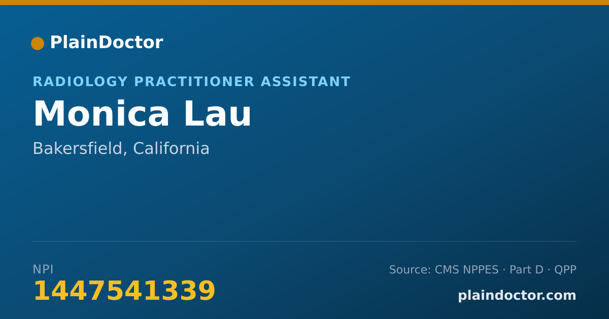 Shareable card for Monica Lau - Radiology Practitioner Assistant, Bakersfield, CA