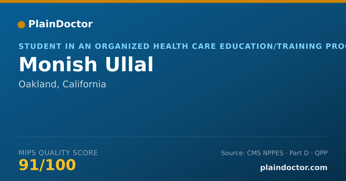 Shareable card for Monish Ullal - Student in an Organized Health Care Education/Training Program, Oakland, CA