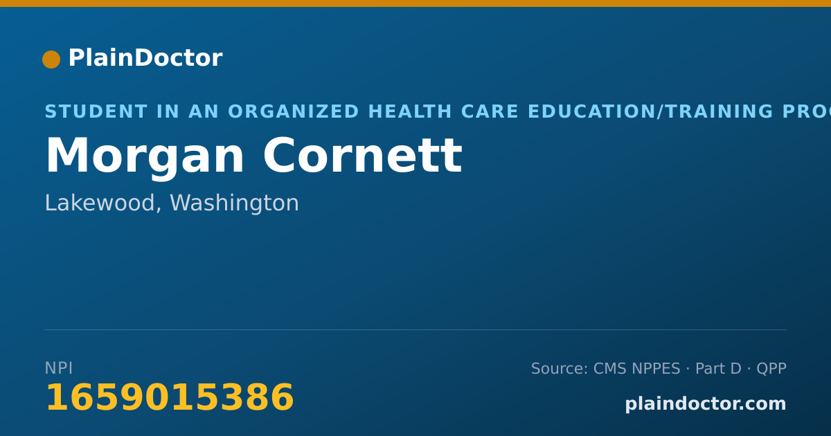 Shareable card for Morgan Cornett - Student in an Organized Health Care Education/Training Program, Lakewood, WA
