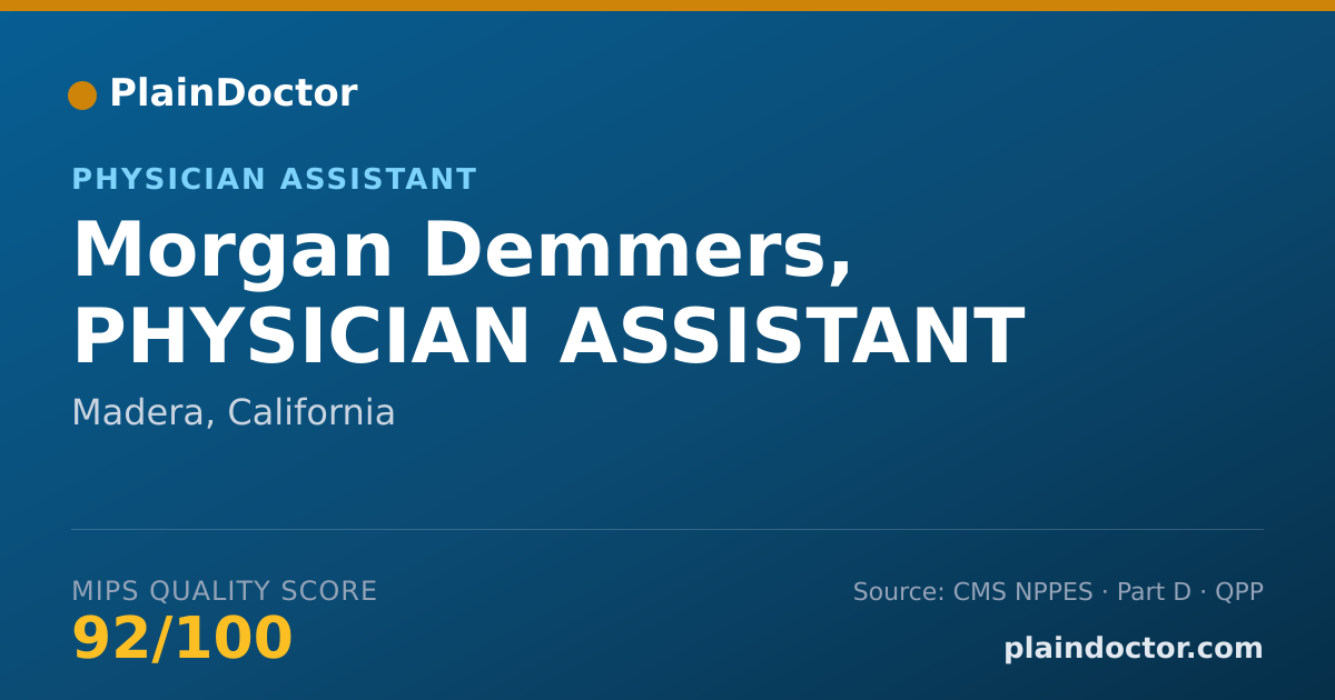 Shareable card for Morgan Demmers, PHYSICIAN ASSISTANT - Physician Assistant, Madera, CA