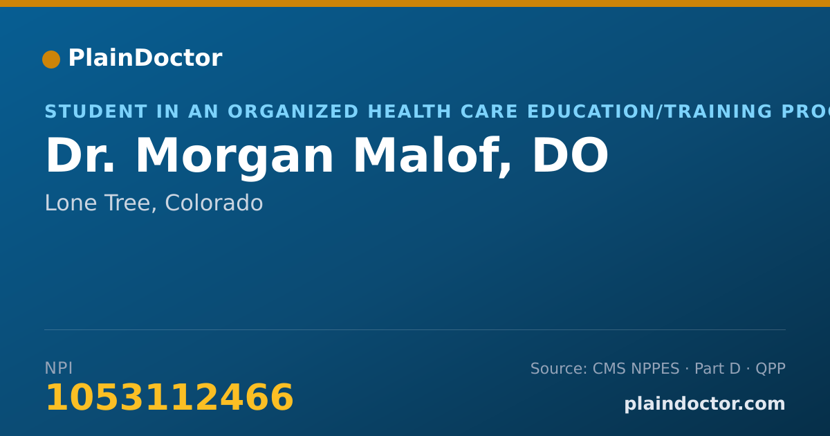 Shareable card for Morgan Malof, DO - Student in an Organized Health Care Education/Training Program, Lone Tree, CO