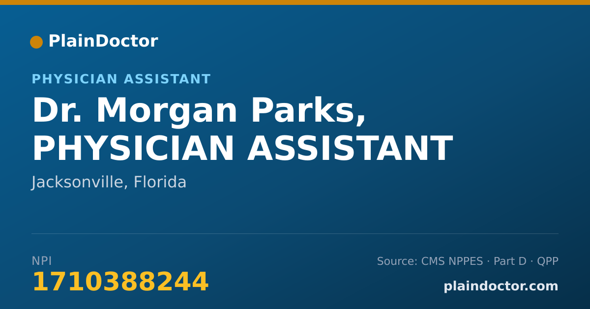 Shareable card for Morgan Parks, PHYSICIAN ASSISTANT - Physician Assistant, Jacksonville, FL