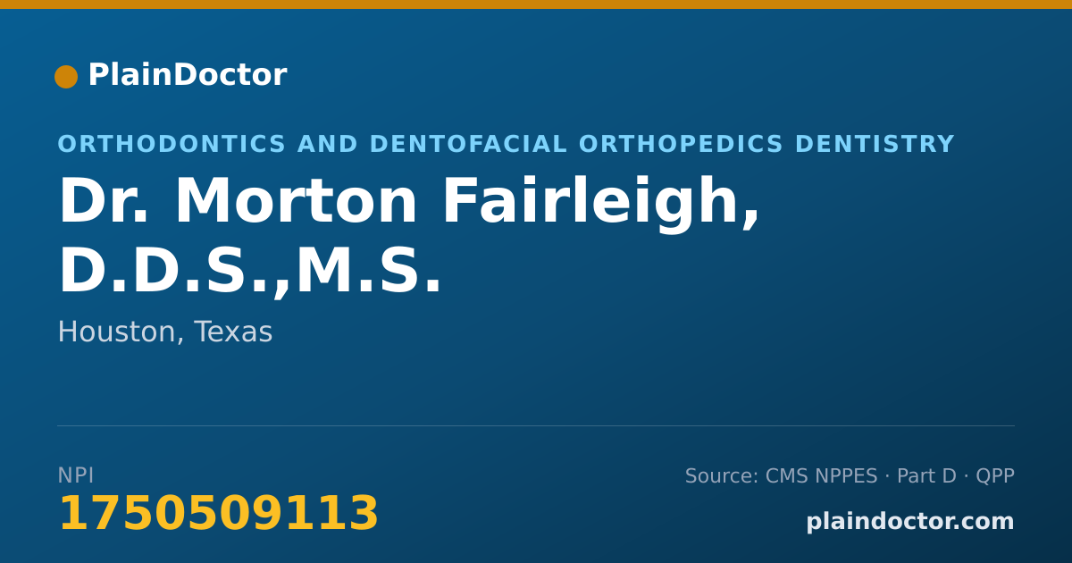 Shareable card for Morton Fairleigh, D.D.S.,M.S. - Orthodontics and Dentofacial Orthopedics Dentistry, Houston, TX