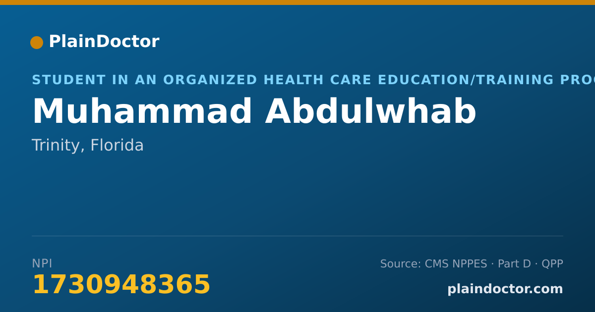 Shareable card for Muhammad Abdulwhab - Student in an Organized Health Care Education/Training Program, Trinity, FL