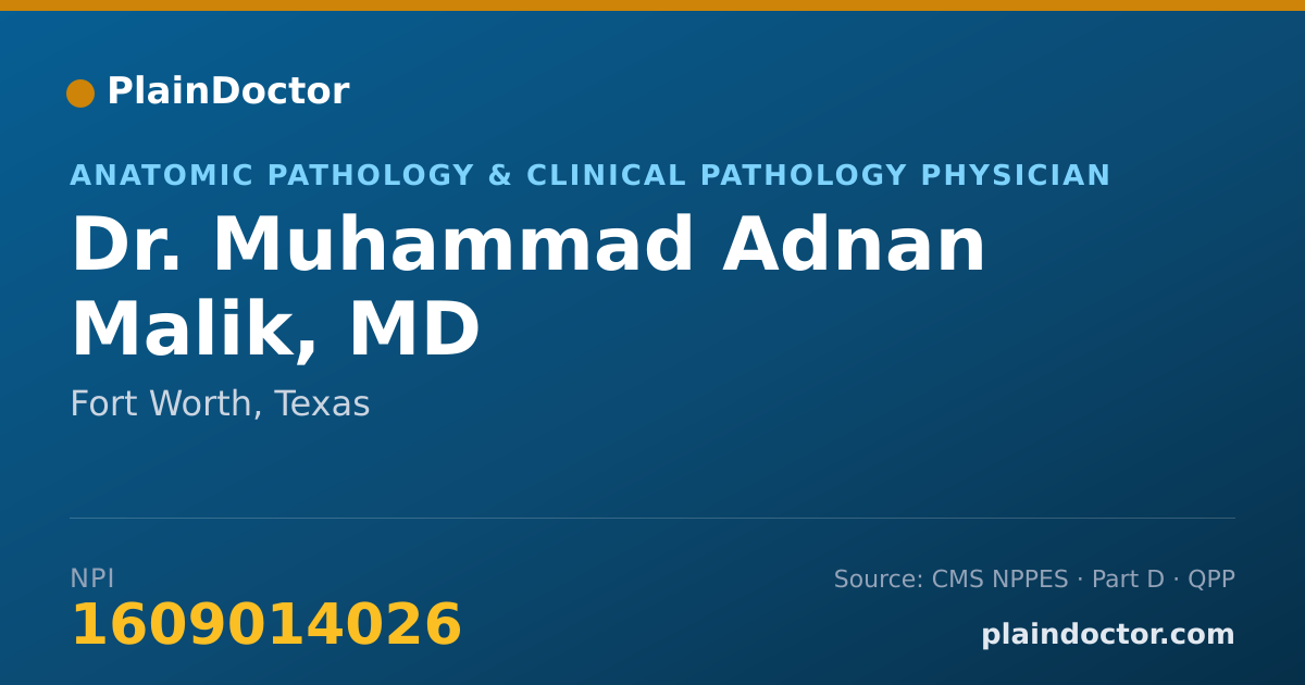 Shareable card for Muhammad Adnan Malik, MD - Anatomic Pathology & Clinical Pathology Physician, Fort Worth, TX