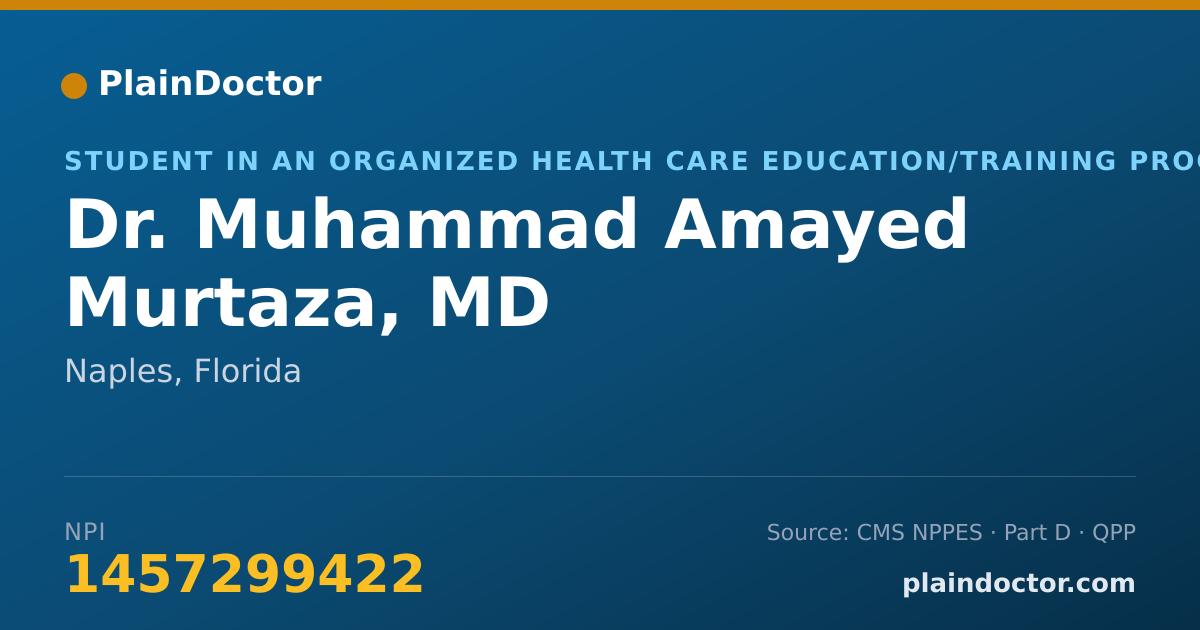 Shareable card for Muhammad Amayed Murtaza, MD - Student in an Organized Health Care Education/Training Program, Naples, FL