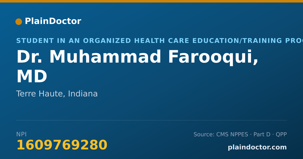Shareable card for Muhammad Farooqui, MD - Student in an Organized Health Care Education/Training Program, Terre Haute, IN